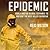 Epidemic: Ebola and the Global Scramble to Prevent the Next Killer Outbreak