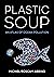 Plastic Soup: An Atlas of O...