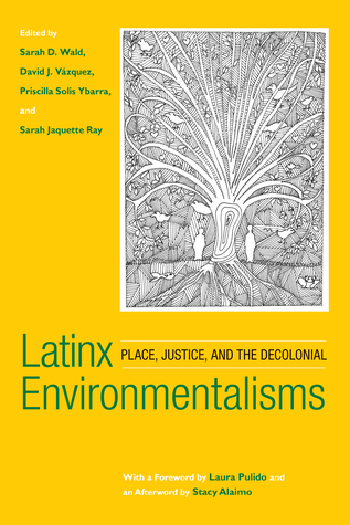 Latinx Environmentalisms: Place, Justice, and the Decolonial