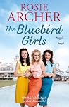 The Bluebird Girls by Rosie Archer