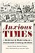 Anxious Times by Amelia Bonea