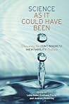 Science as It Could Have Been: Discussing the Contingency/Inevitability Problem