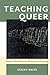 Teaching Queer by Stacey Waite