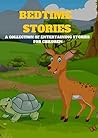 Bedtime Stories: A Collection of Entertaining Stories for Children