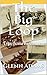 The Big Loop: Trips Across ...