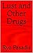 Lust and Other Drugs by Ryo Pasadis