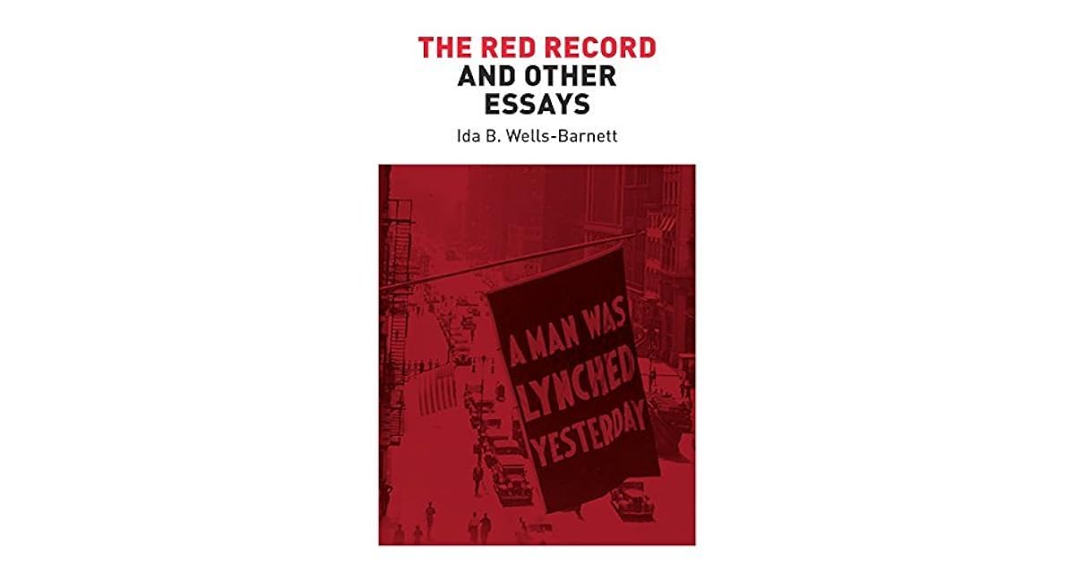 The Red Record and Other Essays by Ida B.