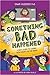 Something Bad Happened: A Kid's Guide to Coping With Events in the News