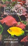 Successful Saltwater Aquariums: A Beginner's Guide Successful Saltwater Aquariums: A Beginner's Guide