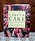 The Practical Encyclopedia of Cakes and Cake Decorating