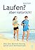 Laufen? Aber natürlich! Alles über Barefoot Running barfuß un... by Katja Kulin