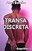 Transa Discreta (Grupo Elite Livro 3)