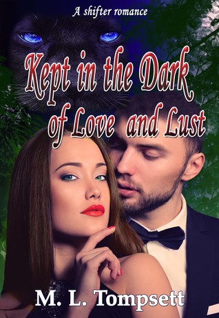 Kept in the Dark of Love and Lust (Kindle Edition)