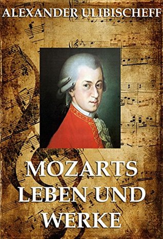 Mozarts Leben und Werke (German Edition)