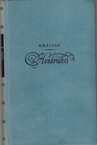 Balthasar Gracian's Hand-Orakel und Kunst der Weltklugheit