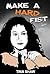 Make A Hard Fist