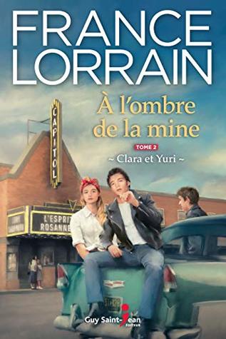 À l'ombre de la mine, tome 2: Clara et Yuri (French Edition)