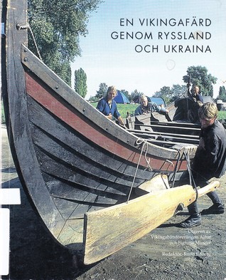 En vikingafärd genom Ryssland och Ukraina - Ett arkeologiskt äventyr