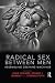 Radical Sex Between Men: Assembling Desiring-Machines (Sexualities in Society)