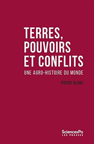 Terres, pouvoirs et conflits: Une agro-histoire du monde (Kindle Edition)