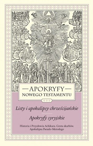 Listy i apokalipsy chrześcijańskie. Apokryfy syryjskie (Apokryfy Nowego Testamentu, #3)