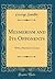 Mesmerism and Its Opponents: With a Narrative of Cases (Classic Reprint)