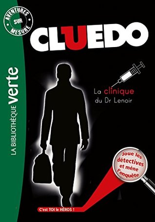 Aventures sur mesure Cluedo 12 - La Clinique du Dr Lenoir (Paperback)