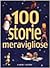 100 storie meravigliose