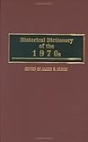 Historical Dictionary of the 1970s