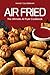 Air Fried: The Ultimate Air...