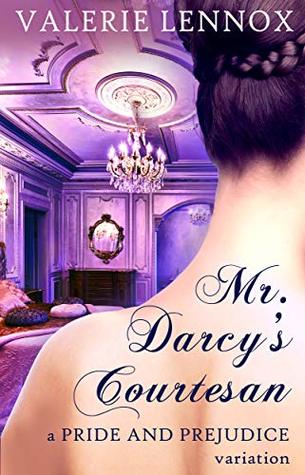 Mr. Darcy's Courtesan: a Pride and Prejudice variation (Kindle Edition)