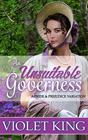 An Unsuitable Governess A Pride And Prejudice Variation By Violet King An Unsuitable Governess A Pride And Prejudice Variation By Violet King