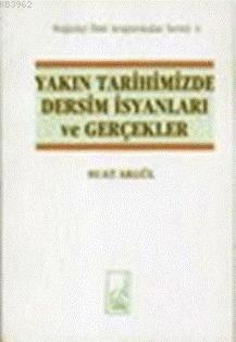 Yakın Tarihimizde Dersim İsyanları ve Gerçekler (Paperback)