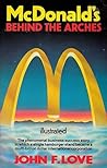 McDonald's Behind the Arches by John F. Love