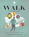 Walk With God: A ...