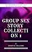 GROUP SEX STORY COLLECTION ...