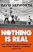 Nothing Is Real