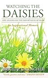 Watching the Daisies by Brigid P. Gallagher