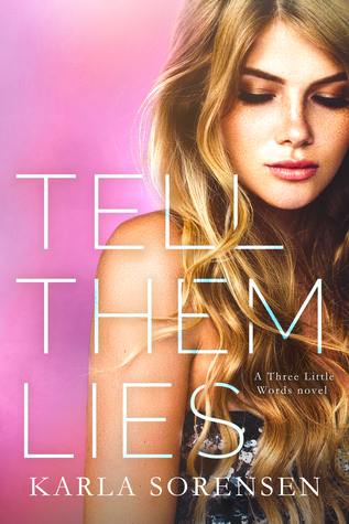Tell Them Lies (Three Little Words #3)