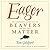 Eager: The Surprising, Secret Life of Beavers and Why They Matter