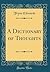 A Dictionary of Thoughts (Classic Reprint)