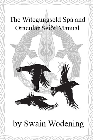 The Witegungseld Spá and Oracular Seiðr Manual