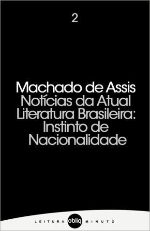Notícias da Atual Literatura Brasileira: Instinto de Nacionalidade