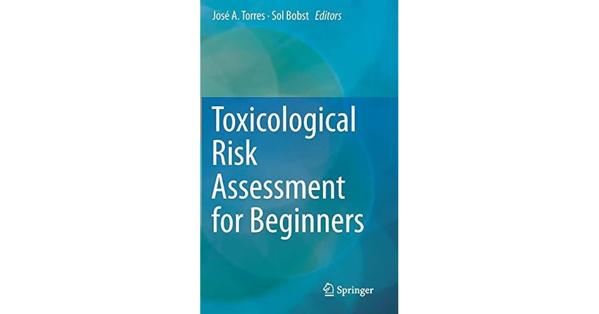 Toxicological Risk Assessment for Beginners by José Torres