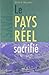 Le pays réel sacrifié: La m...