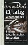 Van Dale Elftalig Woordenboek (Business woordenschat in 11 talen) Van Dale Elftalig Woordenboek (Business woordenschat in 11 talen)