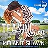 Teasing Destiny by Melanie Shawn