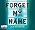 Forget My Name