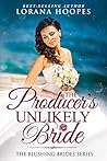 The Producer's Unlikely Bride (Blushing Brides, #6) The Producer's Unlikely Bride (Blushing Brides, #6)