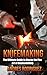 KNIFEMAKING: The Ultimate Guide to Master the Fine Art of Bladesmithing